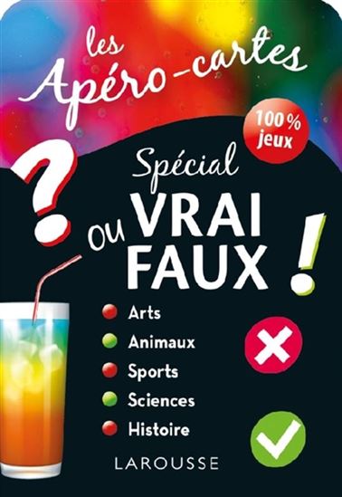 Apéro-cartes spécial vrai ou faux : 100 % jeux(Les)