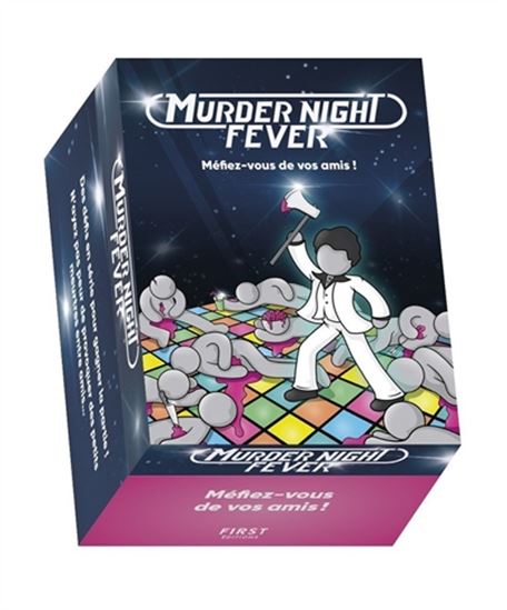 Murder night fever : méfiez-vous de vos amis !